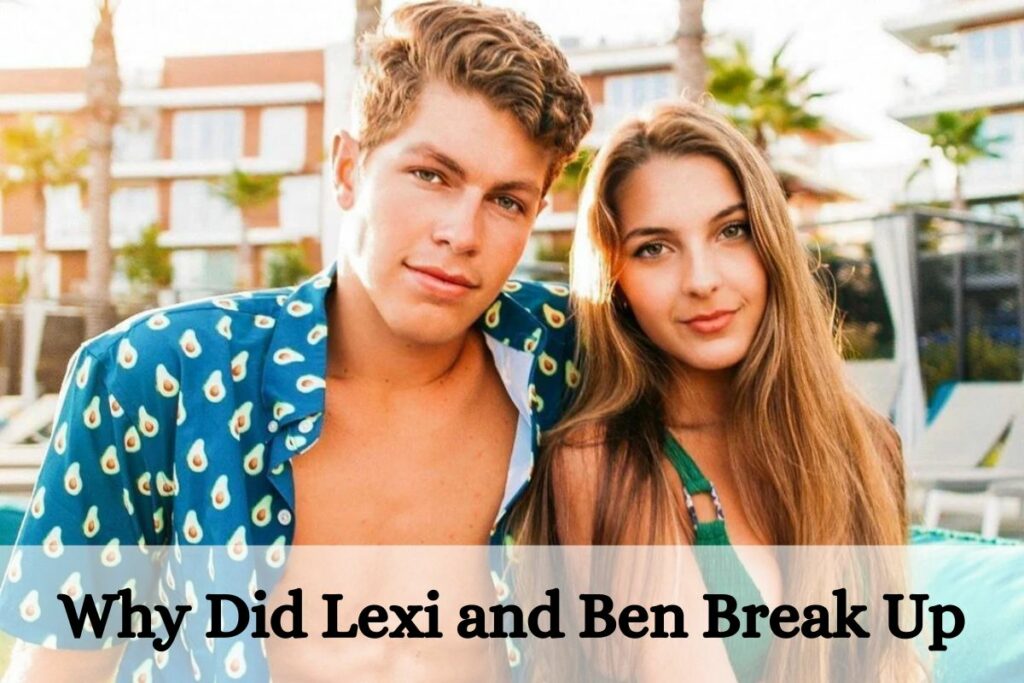 Why Did Lexi and Ben Break Up