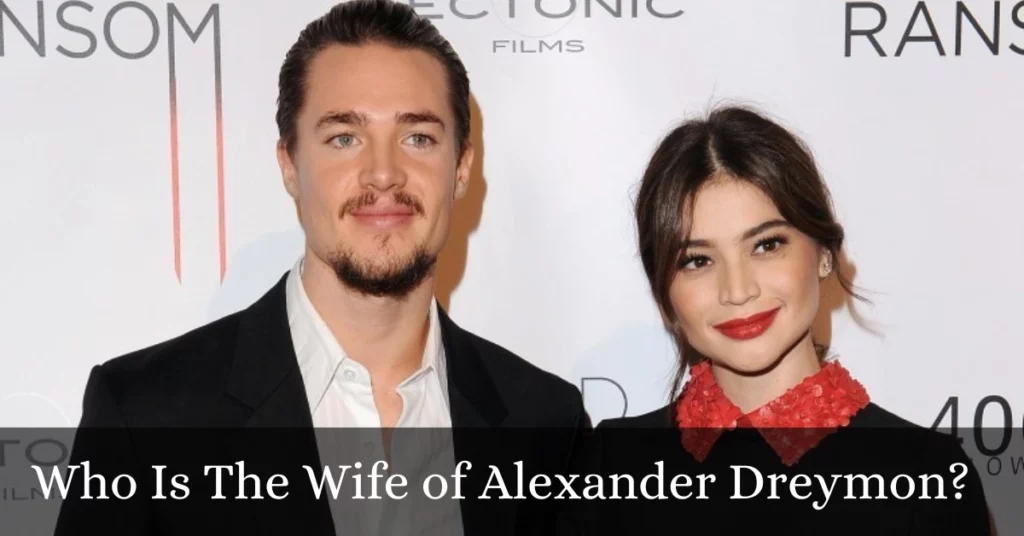 Who Is The Wife of Alexander Dreymon?