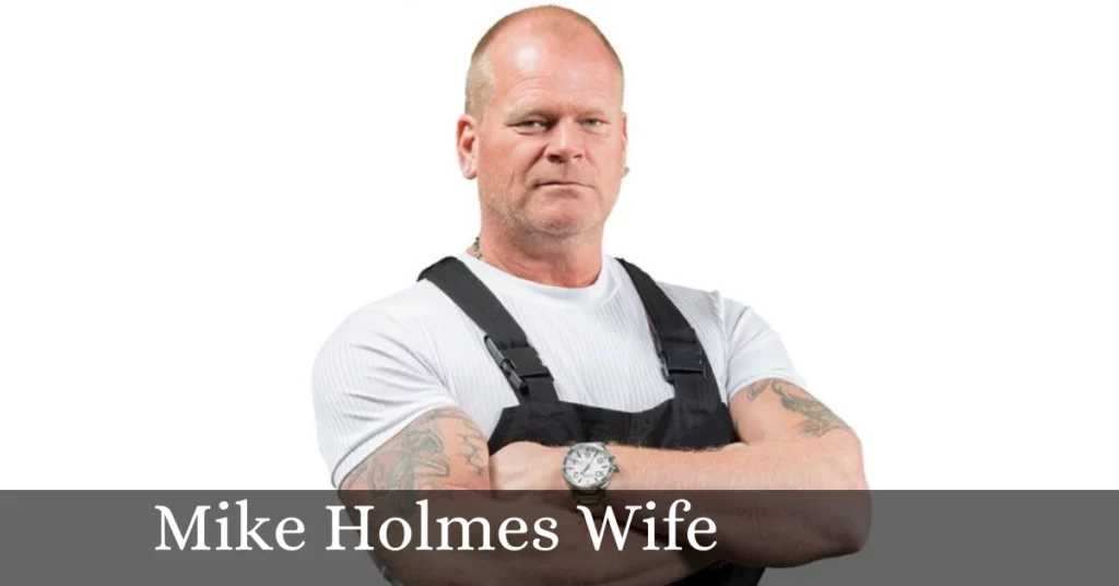 Mike Holmes Wife