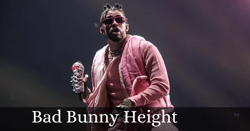 Bad Bunny Height