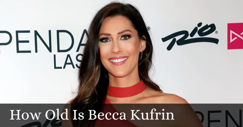 How Old Is Becca Kufrin