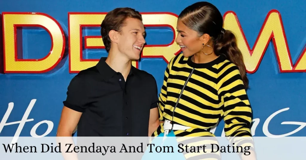 When Did Zendaya And Tom Start Dating