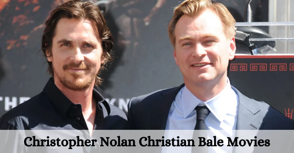 Christopher Nolan Christian Bale Movies