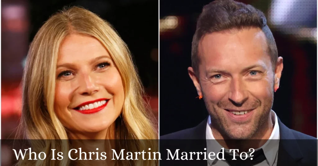Who Is Chris Martin Married To?