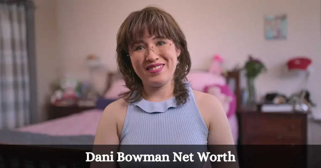 Dani Bowman Net Worth