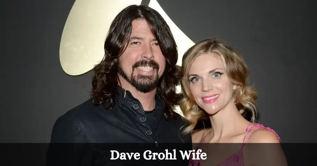 Dave Grohl Wife