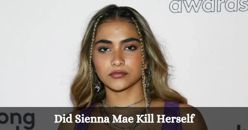 Did Sienna Mae Kill Herself