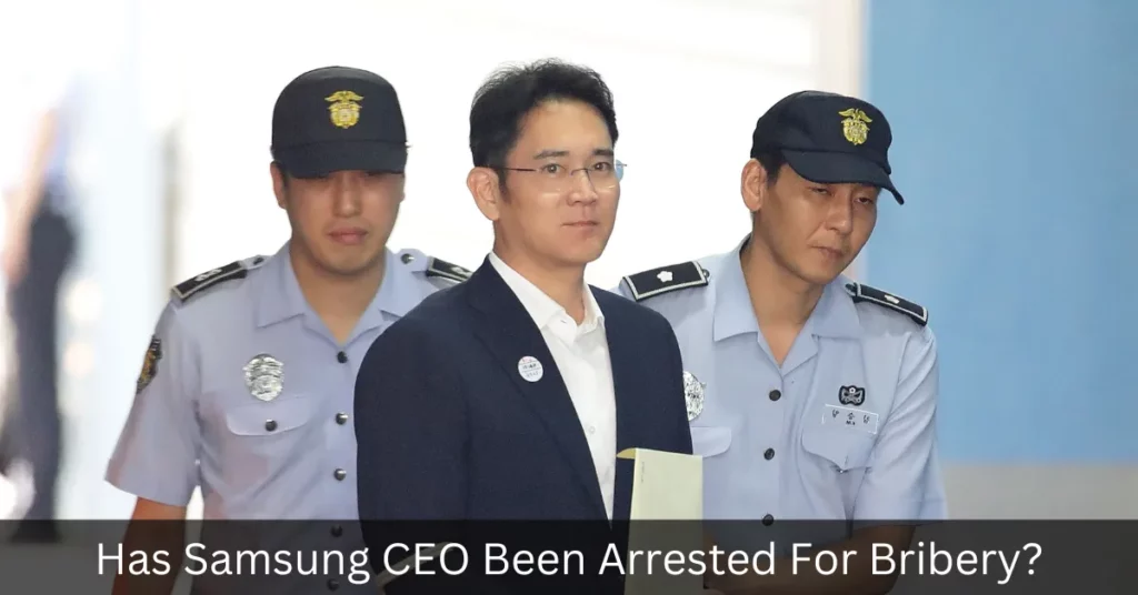 Has Samsung CEO Been Arrested For Bribery