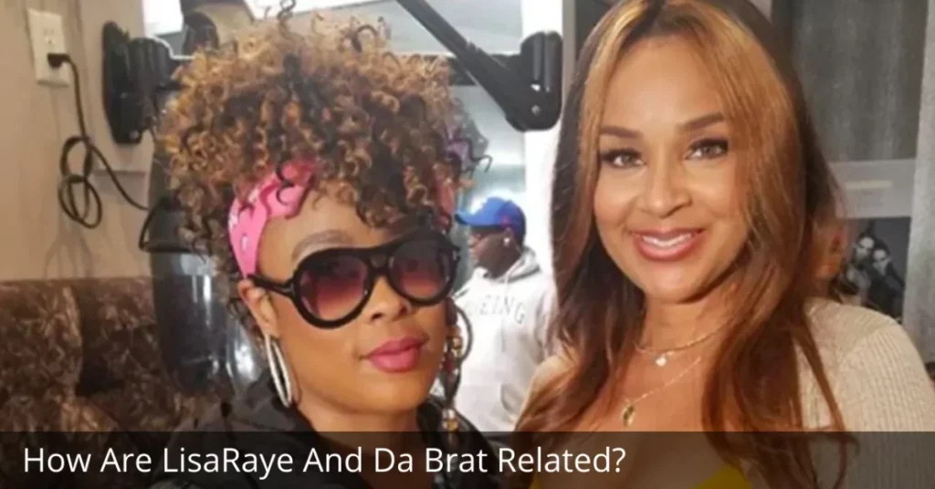 How Are LisaRaye And Da Brat Related