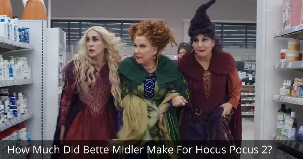 How Much Did Bette Midler Make For Hocus Pocus 2