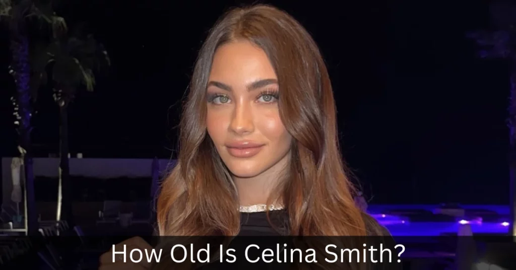 How Old Is Celina Smith