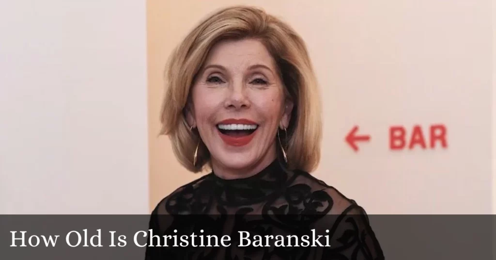 How Old Is Christine Baranski