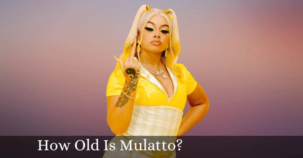 How Old Is Mulatto?