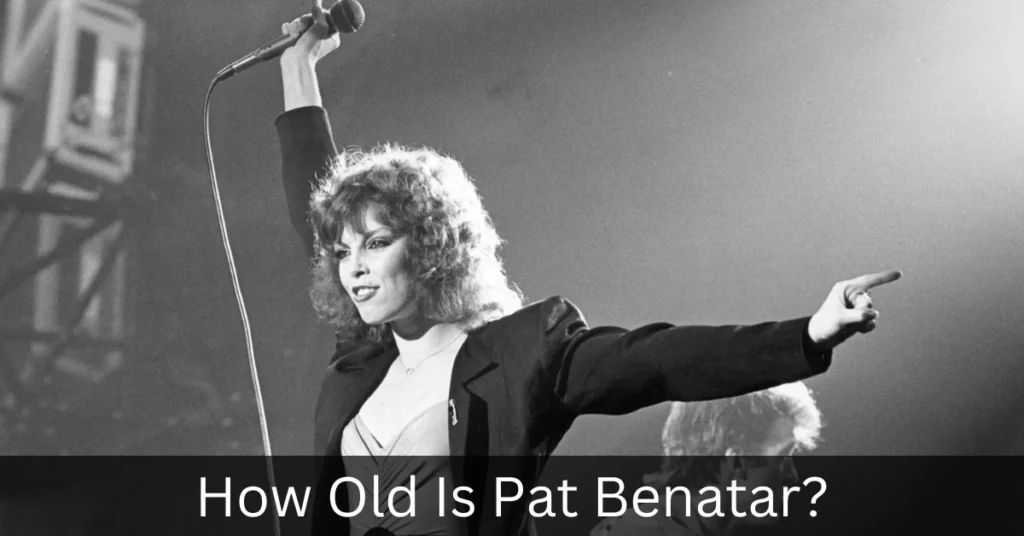How Old Is Pat Benatar