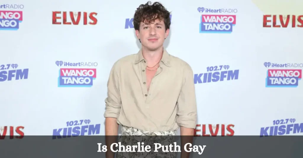 Is Charlie Puth Gay
