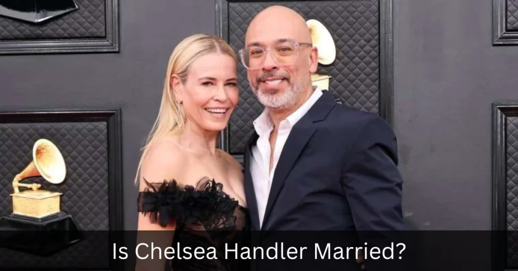 Is Chelsea Handler Married