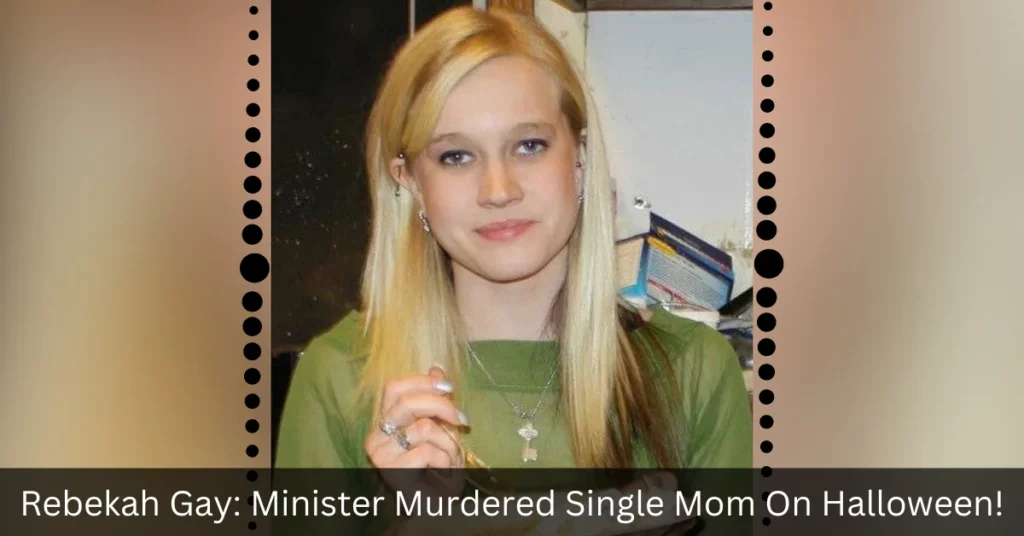 Rebekah Gay: Minister Murdered Single Mom On Halloween!