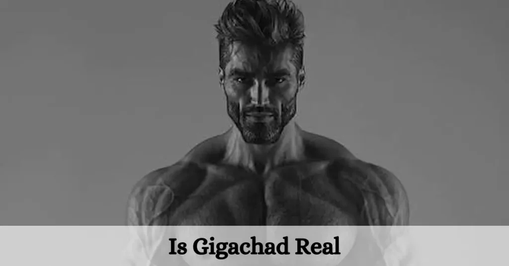 Is Gigachad Real