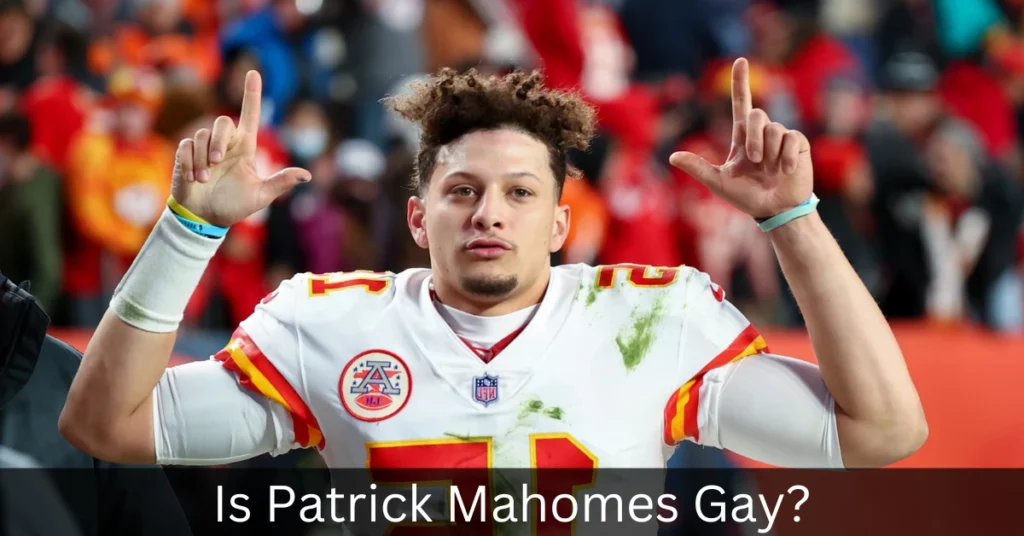 Is Patrick Mahomes Gay