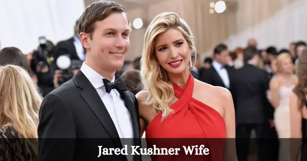 Jared Kushner Wife