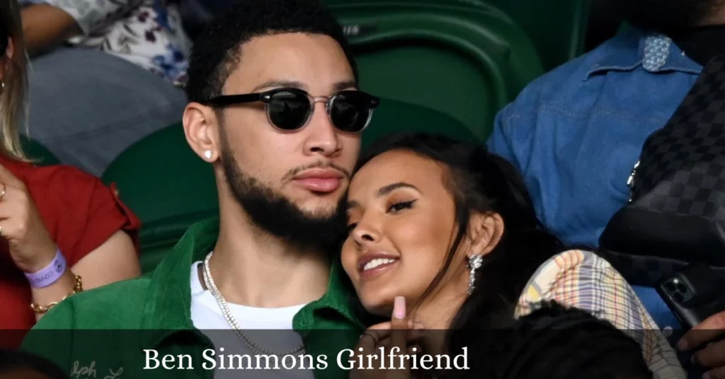 Ben Simmons Girlfriend