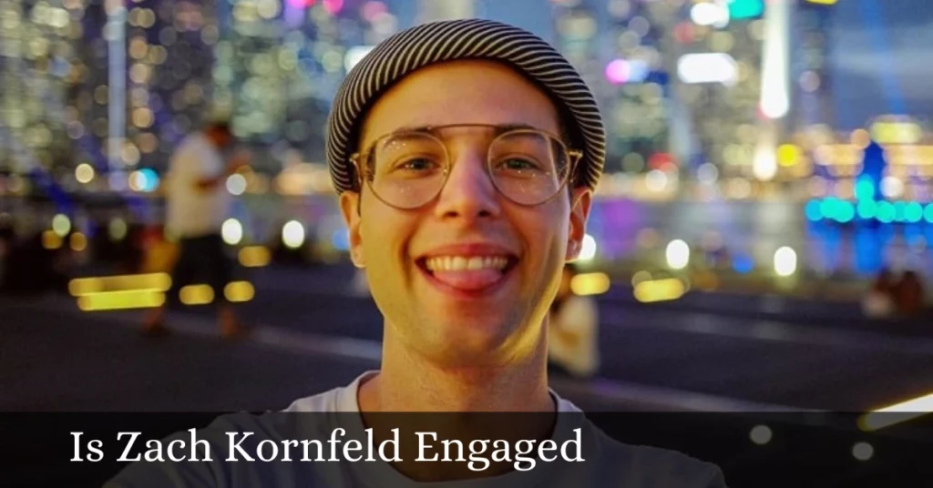 Is Zach Kornfeld Engaged