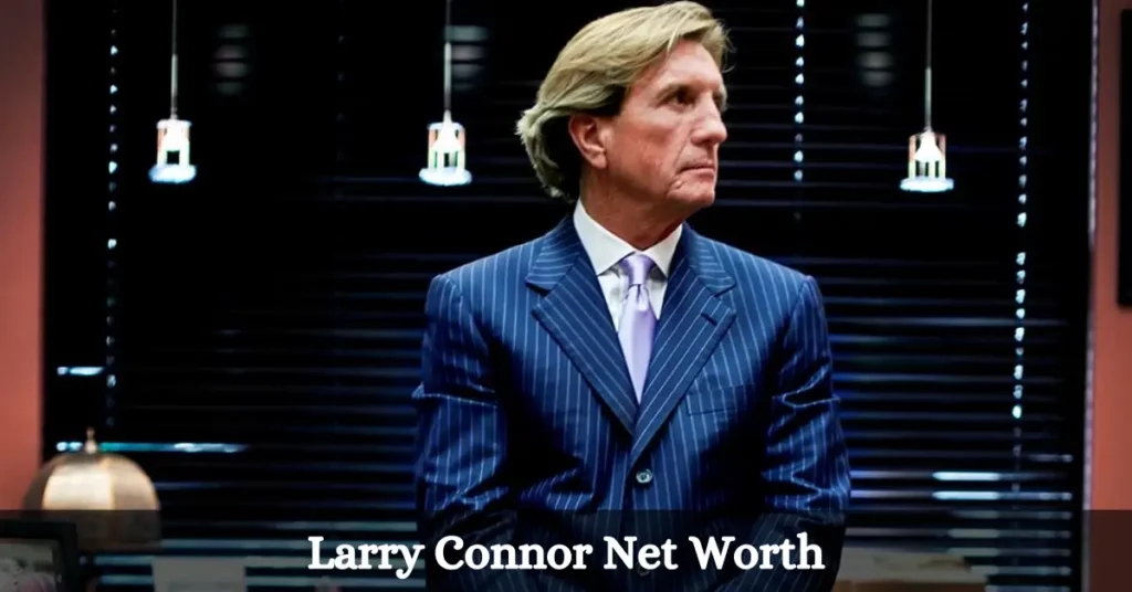 Larry Connor Net Worth
