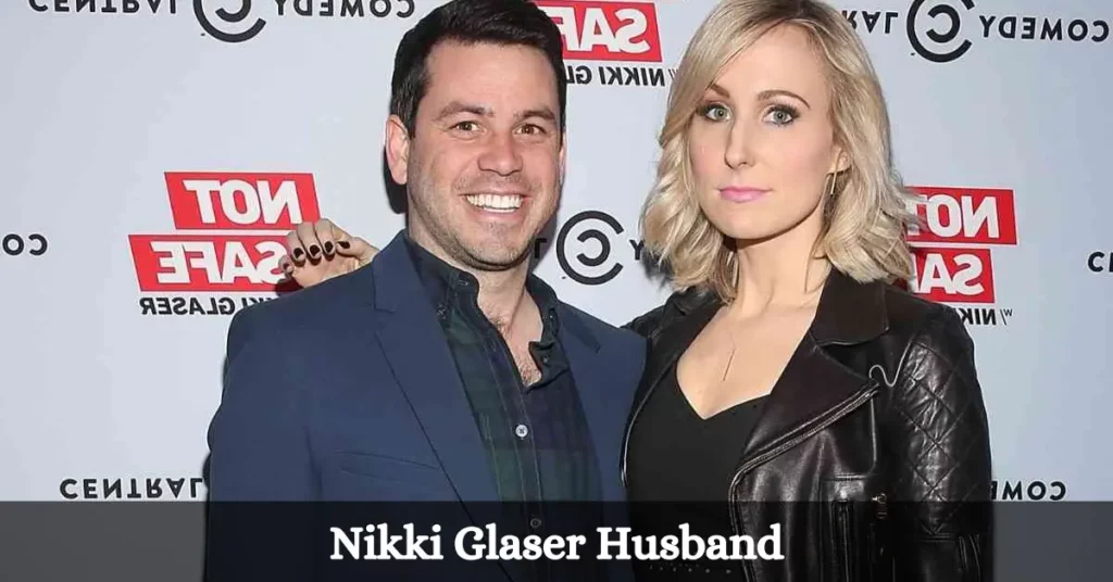 Nikki Glaser Husband