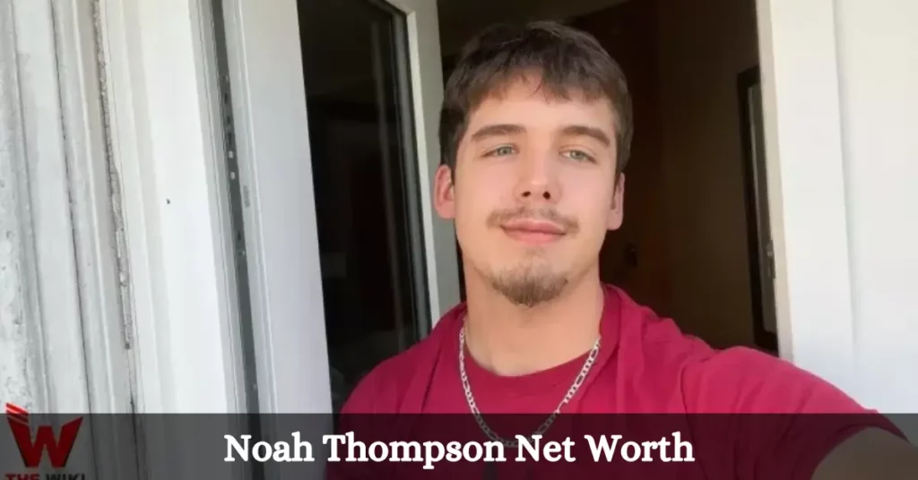 Noah Thompson Net Worth