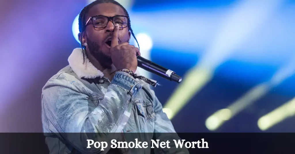 Pop Smoke Net Worth