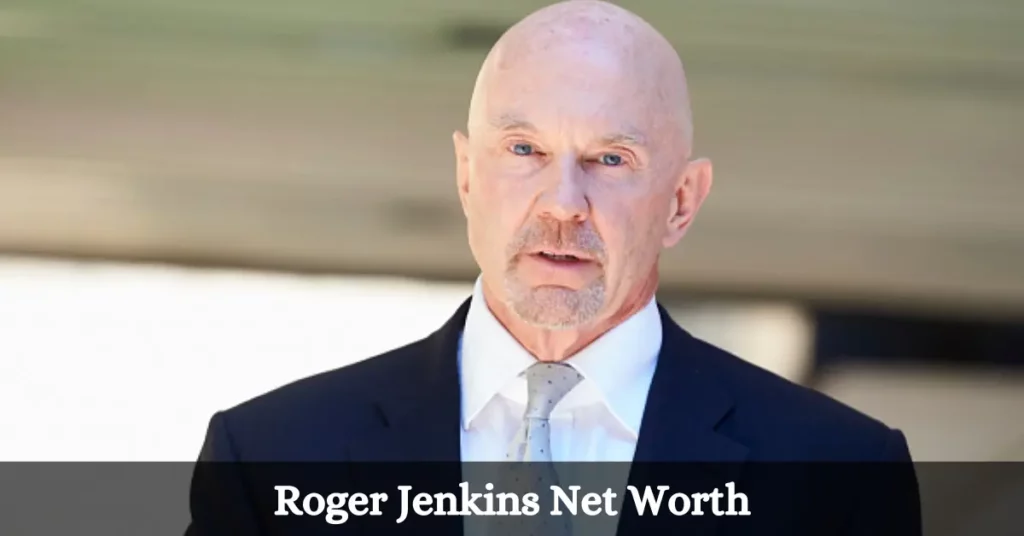 Roger Jenkins Net Worth