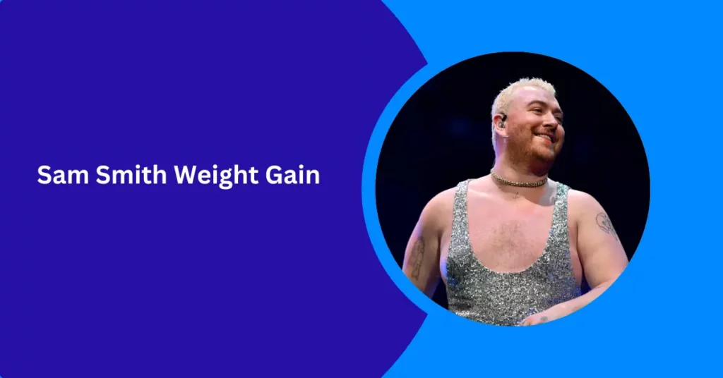 Sam Smith Weight Gain