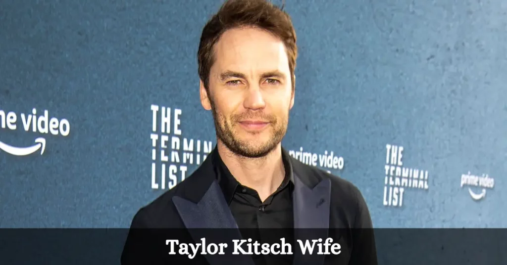 Taylor Kitsch Wife