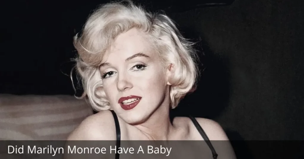 Did Marilyn Monroe Have A Baby