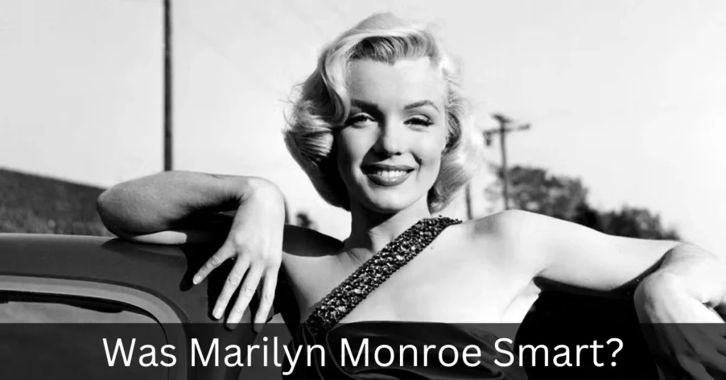 Was Marilyn Monroe Smart