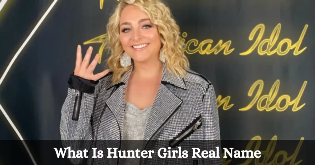 What Is Hunter Girls Real Name