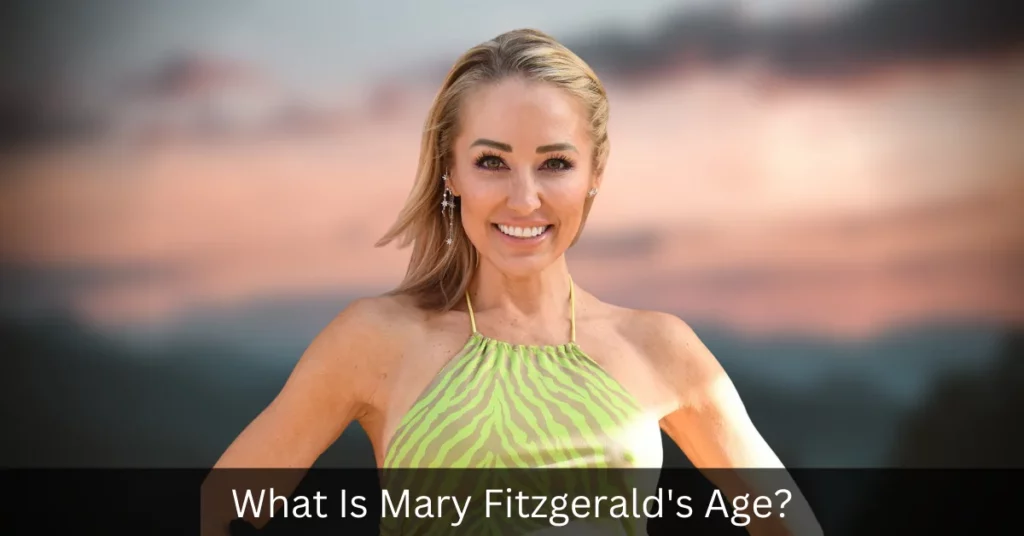 What Is Mary Fitzgerald's Age