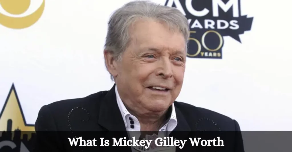 What Is Mickey Gilley Worth