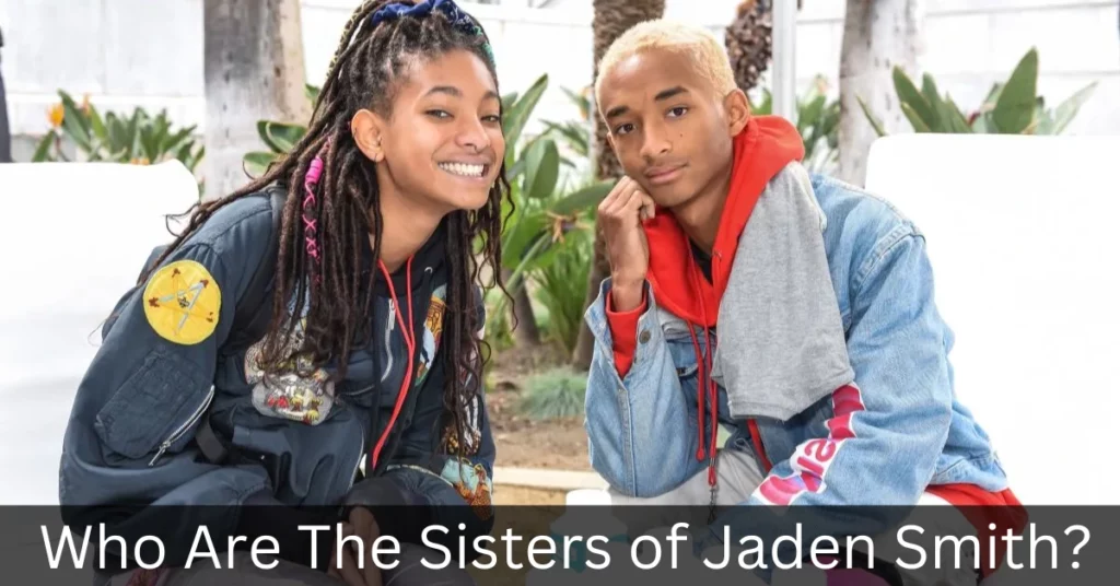 Who Are The Sisters of Jaden Smith