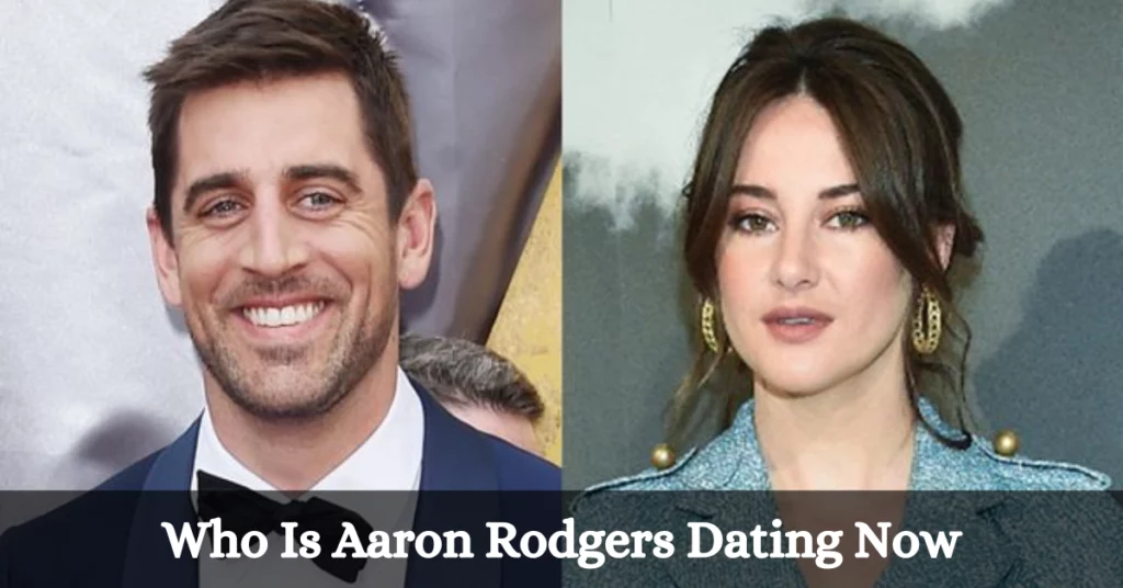 Who Is Aaron Rodgers Dating Now