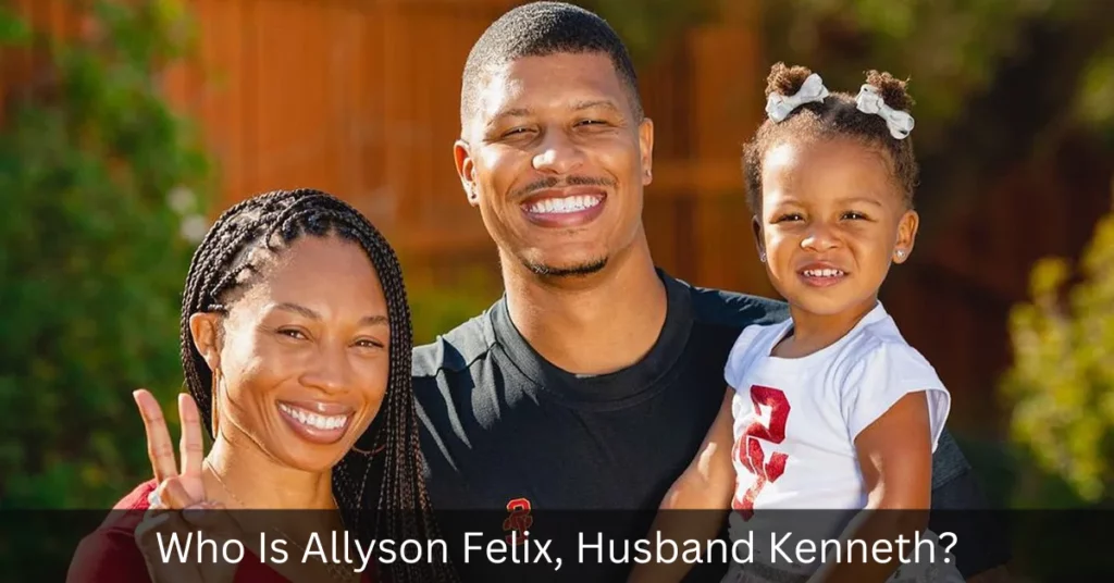 Who Is Allyson Felix, Husband Kenneth
