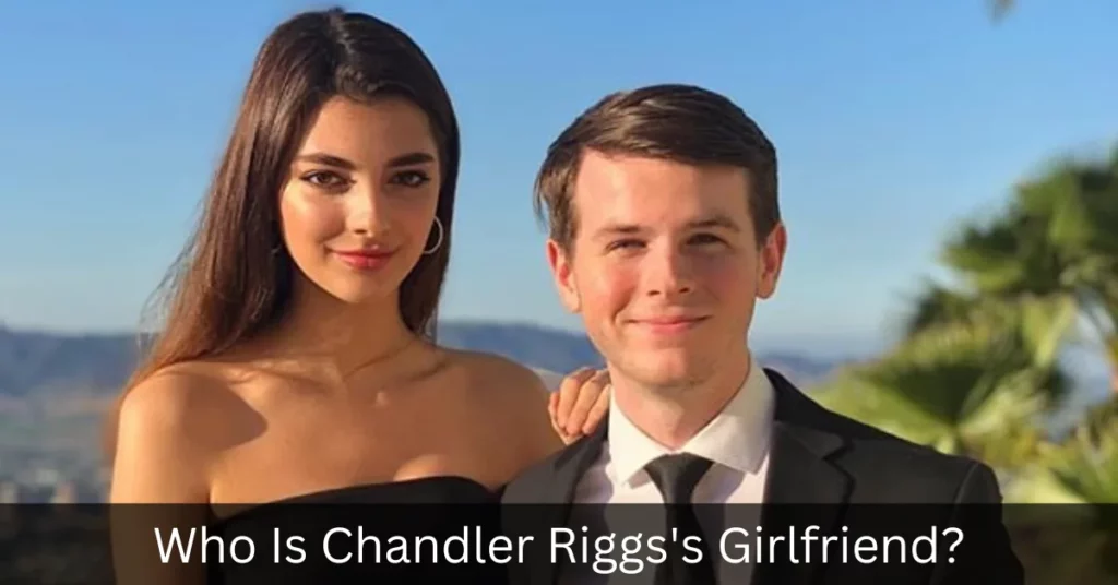 Who Is Chandler Riggs's Girlfriend