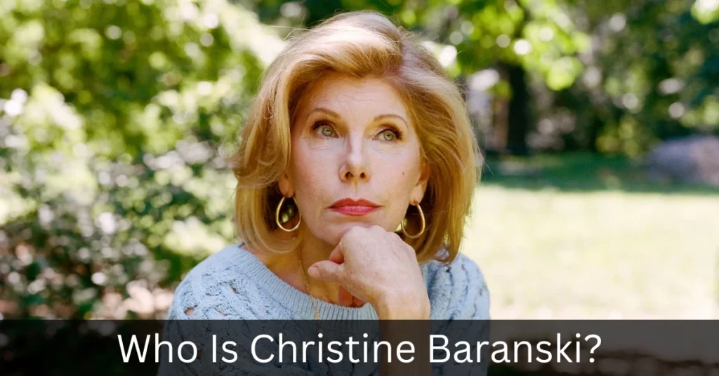 Who Is Christine Baranski