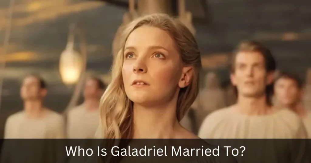 Who Is Galadriel Married To