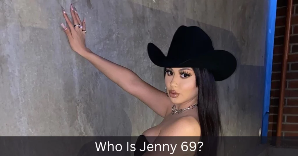 Who Is Jenny 69