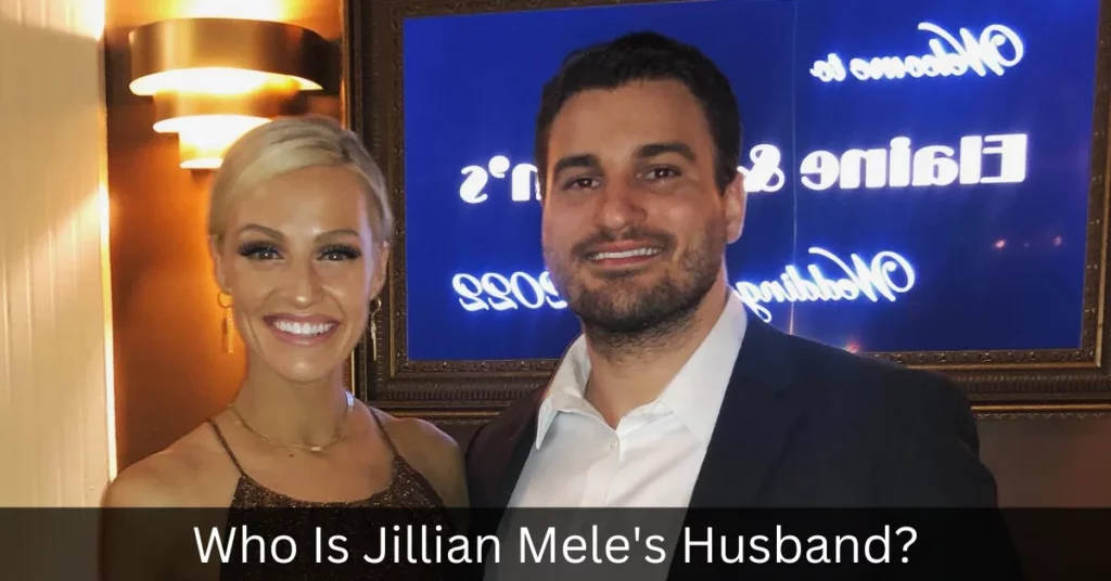 Who Is Jillian Mele's Husband