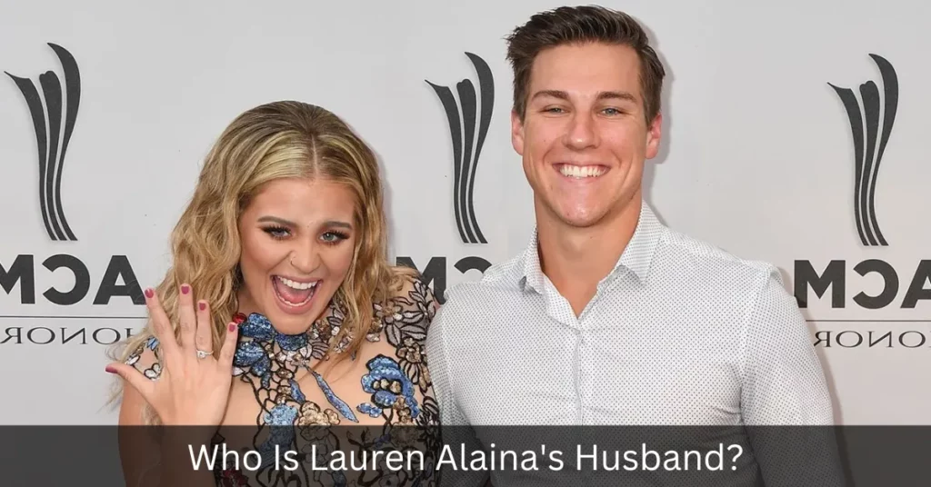 Who Is Lauren Alaina's Husband