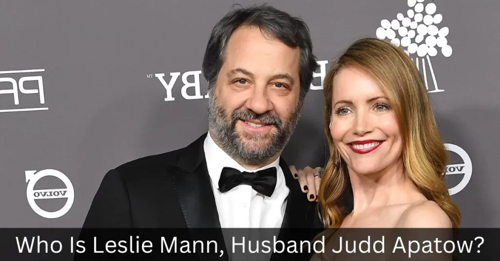 Who Is Leslie Mann, Husband Judd Apatow