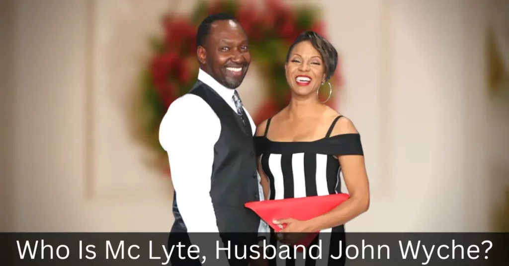 Who Is Mc Lyte, Husband John Wyche