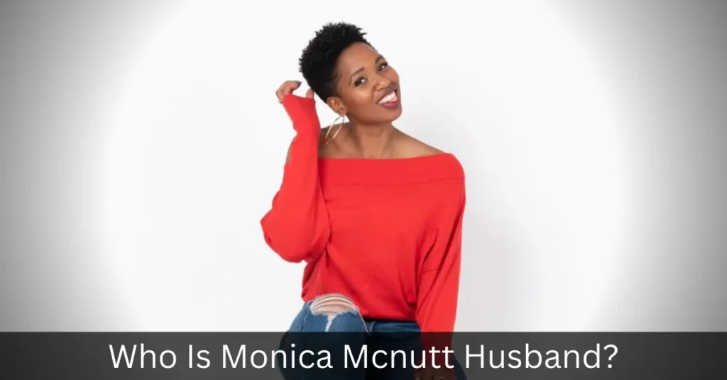 Who Is Monica Mcnutt Husband